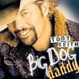 Big Dog Daddy Lyrics Toby Keith