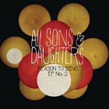 Reason to Sing (EP) Lyrics All Sons & Daughters
