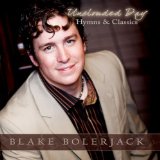 Unclouded Day: Hymns & Classics Lyrics Blake Bolerjack