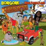 Wild Out (Single) Lyrics Borgore