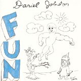 Fun Lyrics Daniel Johnston