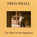 The Heart Of The Appaloosa Lyrics Fred Small