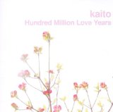 Hundred Million Love Years Lyrics Kaito
