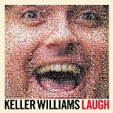 Laugh Lyrics Keller Williams