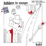 Holidays In Europe Lyrics Kukl