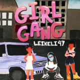 Girl Gang (Single) Lyrics Leikeli47