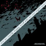 Are We Really Happy With Who We Are Right Now? Lyrics Moneen