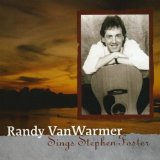 Randy VanWarmer Sings Stephen Foster Lyrics Randy Vanwarmer
