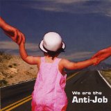 We Are The Anti-Job Lyrics The Anti-Job