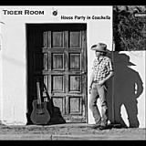 House Party in Coachella Lyrics Tiger Room