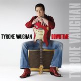Downtime  Lyrics Tyrone Vaughan