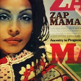 Ancestry In Progress Lyrics Zap Mama