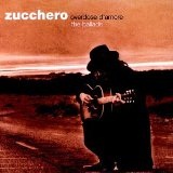 Overdose D'Amore (The Ballads) Lyrics Zucchero