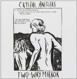 Two-Way Mirror Lyrics Crystal Antlers