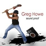 Sound Proof Lyrics Greg Howe