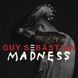 Madness Lyrics Guy Sebastian