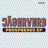 Phosphenes (EP) Lyrics Jagerverb