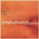 The Ambient Mixes Lyrics Kaya Project 