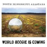World Boogie Is Coming Lyrics North Mississippi Allstars