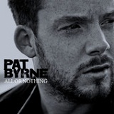 All or Nothing Lyrics Pat Byrne