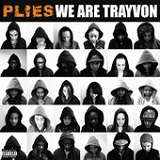 We Are Trayvon (Single) Lyrics Plies
