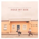 Hold My Beer, Vol. 1 Lyrics Randy Rogers & Wade Bowen