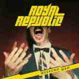 Weekend Man Lyrics Royal Republic
