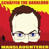 Manslaughterer Lyrics Schaffer The Darklord