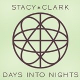 Days Into Night Lyrics Stacy Clark