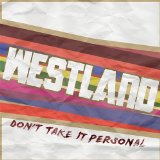 Don't Take It Pesonal Lyrics Westland