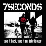 Take It Back, Take It On, Take It Over! Lyrics 7 Seconds
