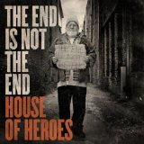 The End Is Not The End Lyrics House Of Heroes
