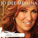 Unmistakable Trilogy: Love Lyrics Jo Dee Messina