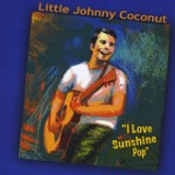 I Love Sunshine Pop - EP Lyrics Little Johnny Coconut
