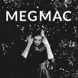 MEGMAC (EP) Lyrics Meg Mac