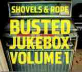 Busted Jukebox Volume 1 Lyrics Shovels & Rope