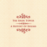A History of Houses Lyrics The Siren Tower
