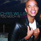 Too Much In Love (Single) Lyrics Chris Willis