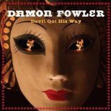 Devil Got His Way Lyrics Damon Fowler