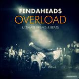 Overload (Ultimate Breaks & Beats) Lyrics Fendaheads