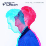Find You in the Dark (Single) Lyrics Jeremy Thurber