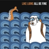All Be Fine Lyrics Like Lions