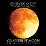 Grapefruit Moon The Songs Of Tom Waits Lyrics Southside Johnny