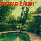 THE APACHE RELAY Lyrics THE APACHE RELAY