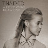Where Do You Go to Disappear? Lyrics Tina Dico
