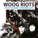 Post Bomb Chronicles Lyrics Woog Riots
