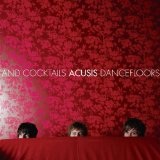 Dancefloors & Cocktails Lyrics Acusis