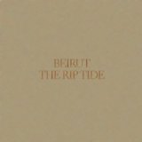 The Rip Tide Lyrics Beirut