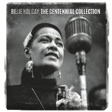BILLIE HOLIDAY: THE CENTENNIAL COLLECTION  Lyrics Billie Holiday