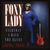 Everyday I Have the Blues Lyrics Foxy Lady
